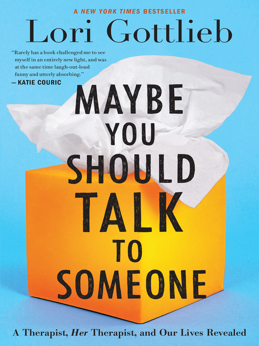 Title details for Maybe You Should Talk to Someone by Gottlieb, Lori - Wait list